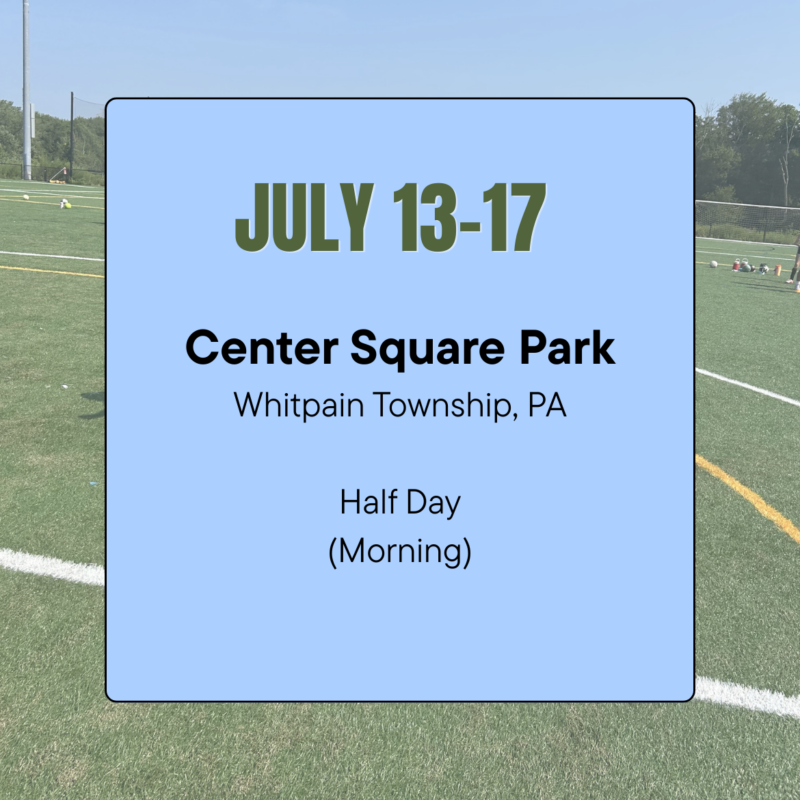 Center Square Park Whitpain Township Half Day (Morning): July 13-17